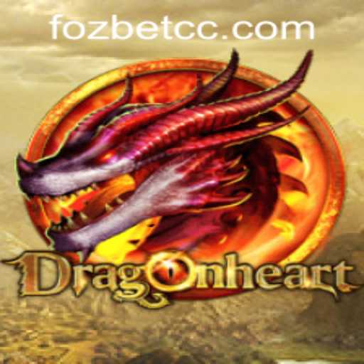 DragonHeart - An Epic Adventure Game with Fozbet PH Login Feature