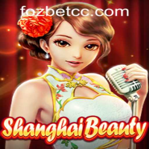 Exploring the Thrills of ShanghaiBeauty and Navigating fozbet PH Login